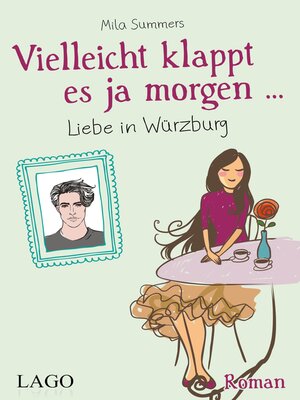 cover image of Vielleicht klappt es ja morgen... Liebe in Würzburg